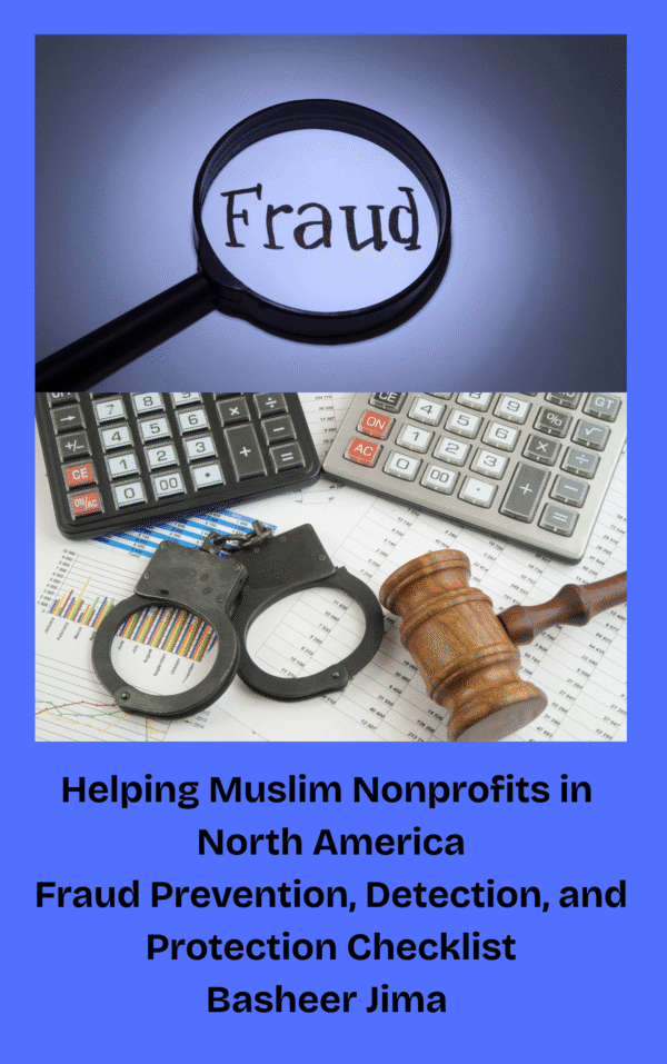 Fraud Prevention, Detection, and Protection Checklist for Muslim Organizations in North America- Basheer Juma